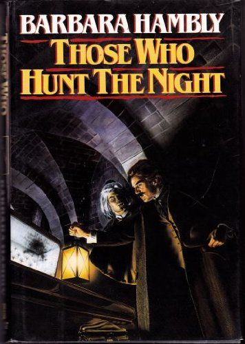 Cover of Those Who Hunt the Night by Barbara Hambly