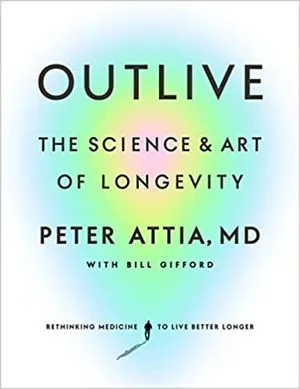 book cover of Outlive by Peter Attia