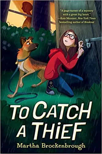 cover of To Catch a Thief by Martha Brockenbrough; illustration of a girl in a red sweatshirt with brown hair and glasses picking a lock on a shed, with a tan dog on a leash next to her