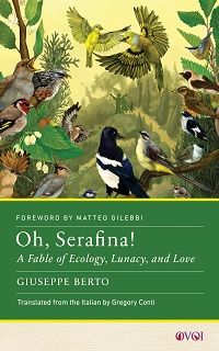 cover of Oh, Serafina!: A Fable of Ecology, Lunacy, and Love by Guiseppe Berto, translated by Gregory Conti (local)