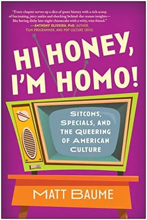 Book cover of Hi Honey, I'm Homo! by Matt Baume