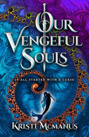 Book cover for Our Vengeful Souls By Kristi McManus