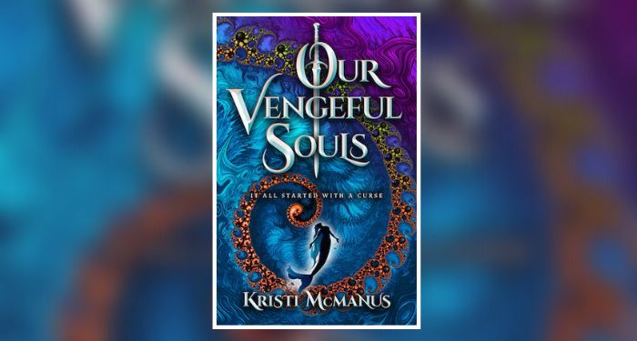 Book cover for Our Vengeful Souls By Kristi McManus