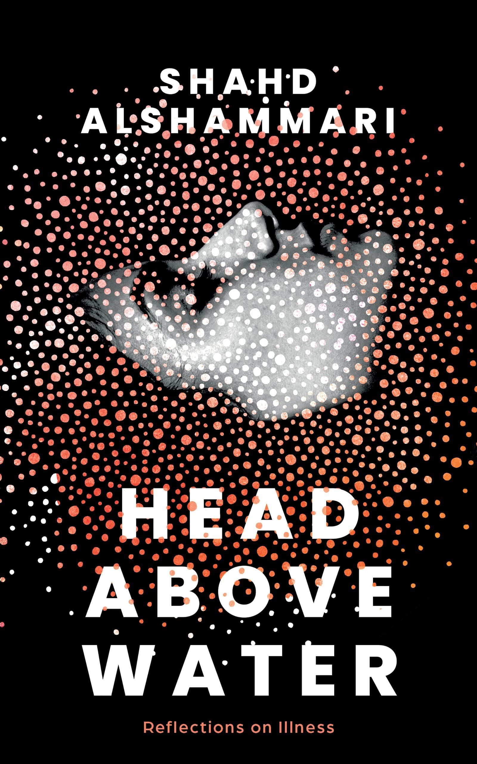 cover of Head above Water: Reflections on Illness by Shahd Alshammari 