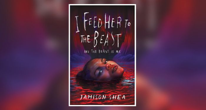 Book cover of I Feed Her to the Beast and the Beast Is Me by Jamison Shea