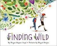 cover of Finding Wild by Megan Wagner Lloyd, illustrated by Abigail Halpin (Gobnait Ni hAilpin)