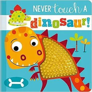 Cover of Never Touch a Dinosaur