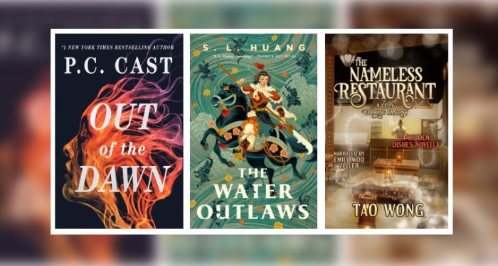 Audiobook covers of The Water Outlaws by S.L. Huang, The Nameless Restaurant by Tao Wong, and Out of the Dawn by P. C. Cast