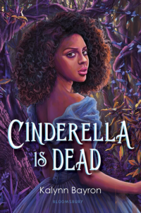 cover of Cinderella is Dead by Kalynn Bayron (AOC) (LGBTQI+)