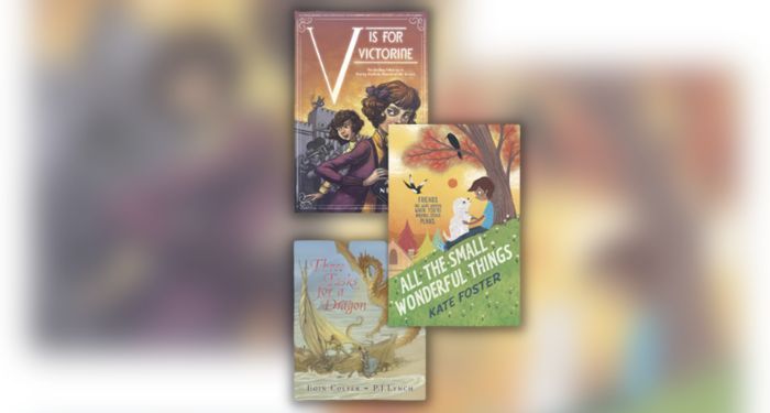 Book covers for V is for Victorine by Anne Nesbet, Three Tasks for a Dragon by Eoin Colfer, P.J. Lynch, and All the Small Wonderful Things by Kate Foster