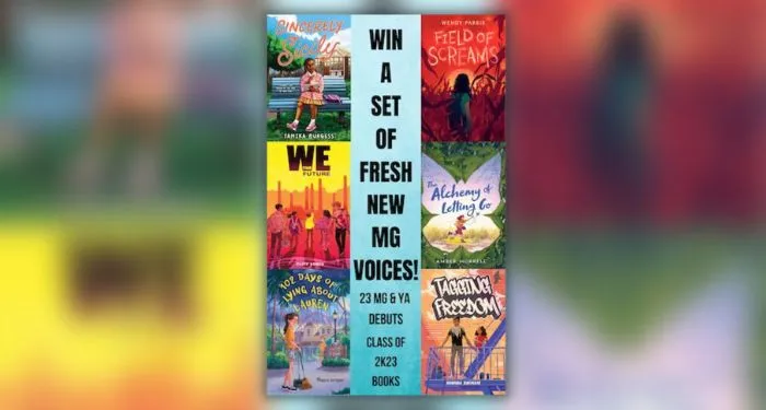 Text reading "Win a set of fresh new MG voices! 23 MG & YA debuts. Class of 2k33 Books," between the book covers of Sincerely Sicily by Tamika Burgess, Field of Screams by Wendy Parris, 102 Days of Lying About Lauren by Maura Jortner, Tagging Freedom by Rhonda Roumani, The Alchemy of Letting Go by Amber Morrell, and We the Future by Cliff Lewis