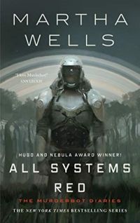 Cover of All Systems Red by Martha Wells