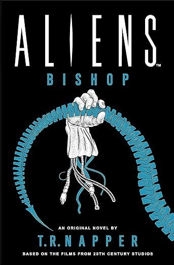 cover of Aliens: Bishop by T.R. Napper; illustration of a torn robot hand holding a blue tentacle