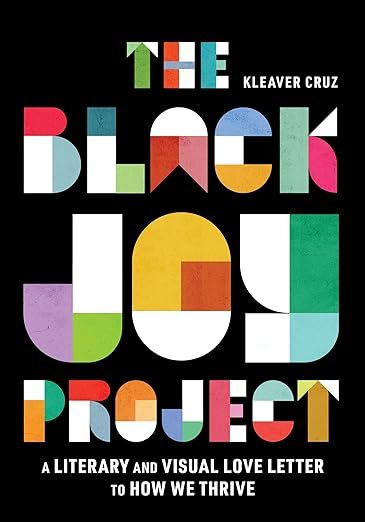 cover of The Black Joy Project by Kleaver Cruz; multicolored large block font