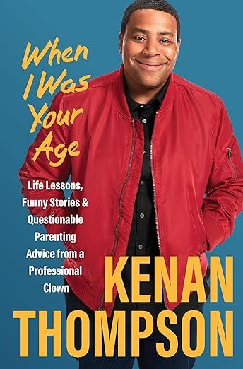 cover of When I Was Your Age: Life Lessons, Funny Stories & Questionable Parenting Advice from a Professional Clown; full color photo of Thompson in a red jacket