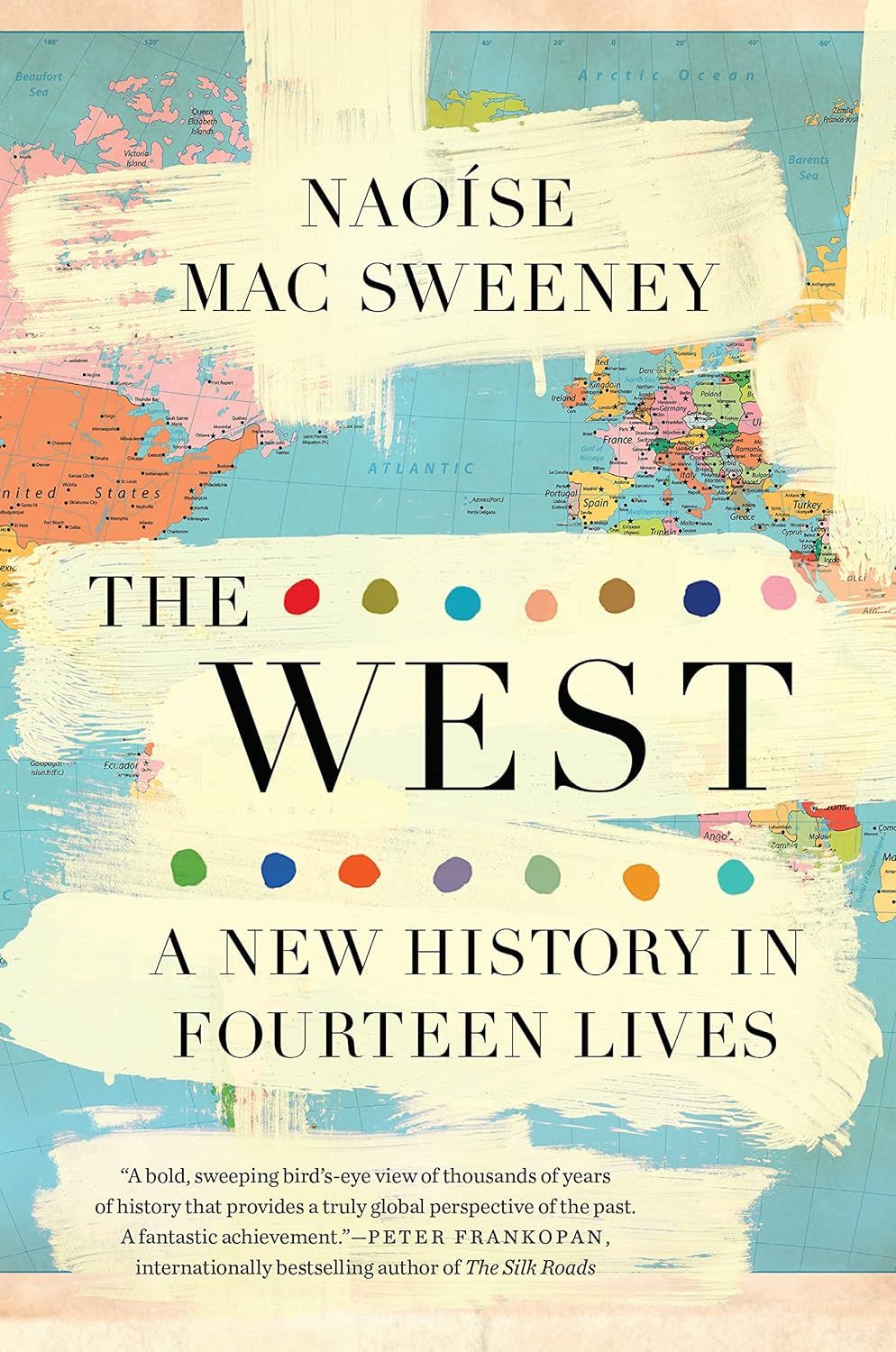 Book cover of The West: A New History in 14 Lives by Naoise Mac Sweeney