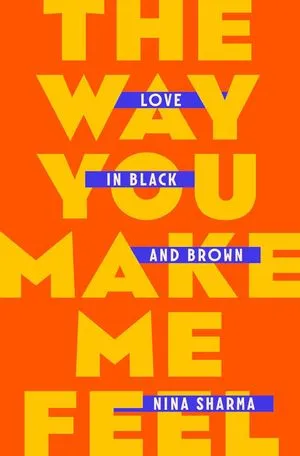 a graphic of the cover of The Way You Make Me Feel: Love in Black and Brown by Nina Sharma