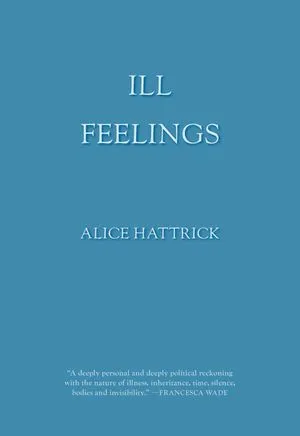 a graphic of the cover of Ill Feelings by Alice Hattrick