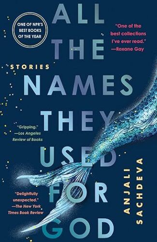 cover of All the Names They Used for God: Stories by Anjali Sachdeva; blue with a light blue mermaid tale floating off the side