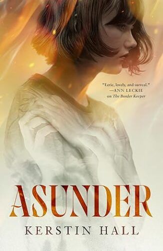 cover of Asunder by Kerstin Hall; painting of a woman with short brown hair in a white smock