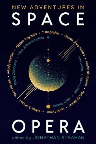 cover of New Adventures in Space Opera edited by Jonathan Strahan; image of a green-blue planet and the rings are made up of the names of the authors in the collection