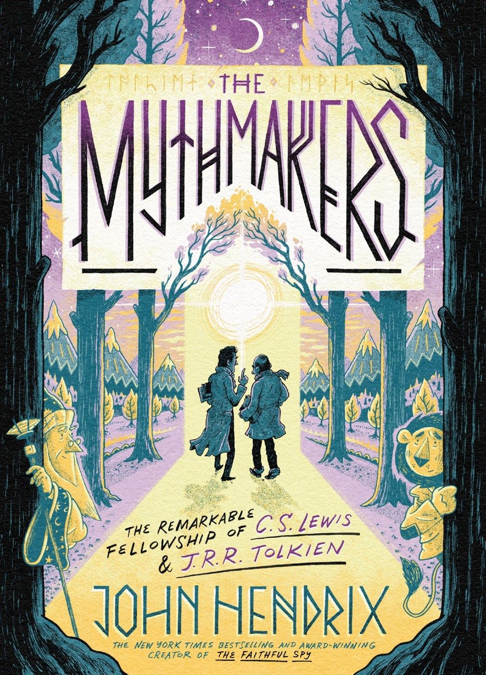 Cover of The Mythmakers: The Remarkable Fellowship of C.S. Lewis & J.R.R. Tolkien by John Hendrix