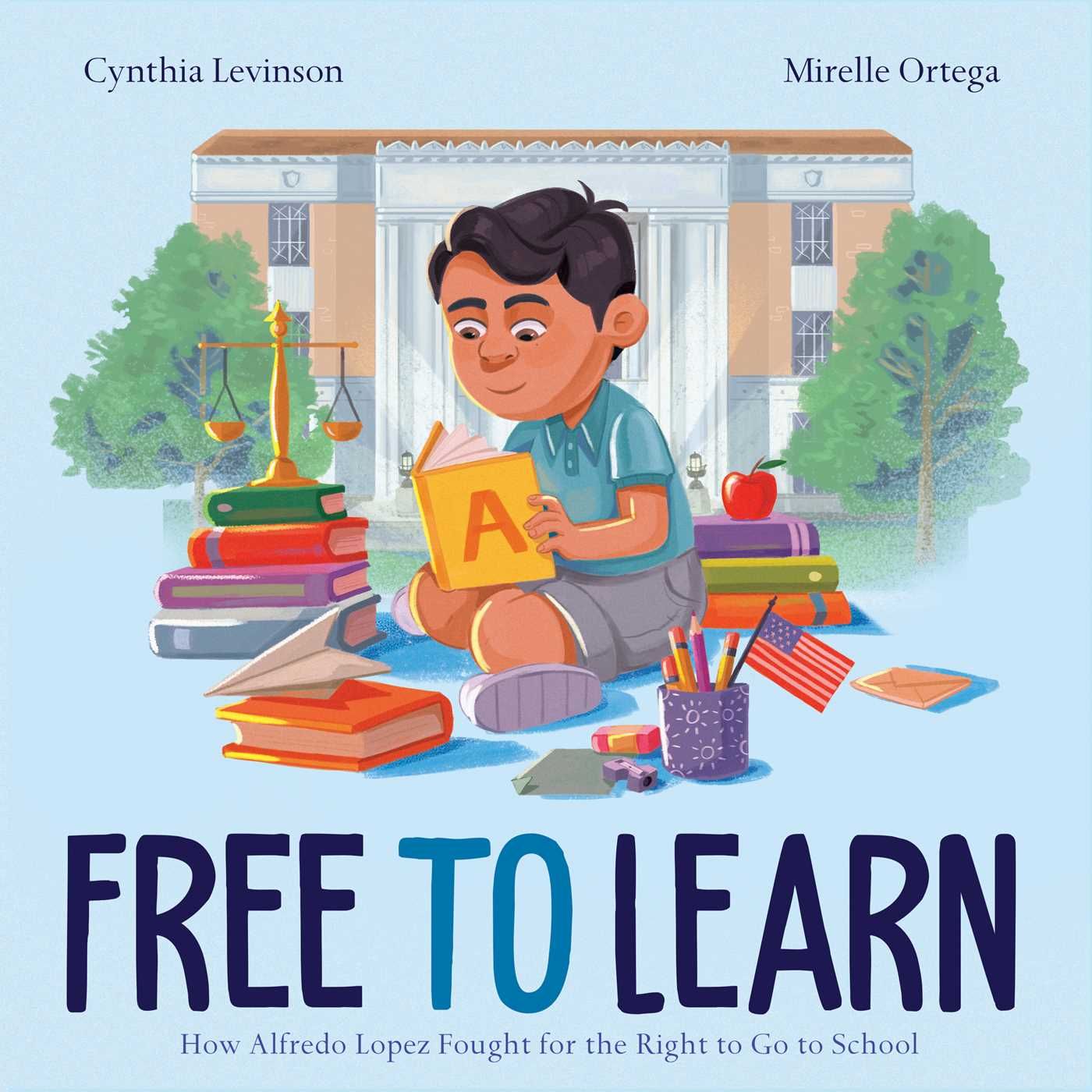 Cover of Free to Learn by Cynthia Levinson, illustrated by Mirelle Ortega