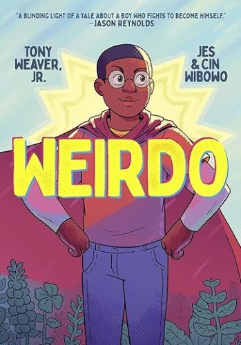 cover of Weirdo by Tony Weaver Jr.; illustration of a young Black boy wearing glasses and a red cape