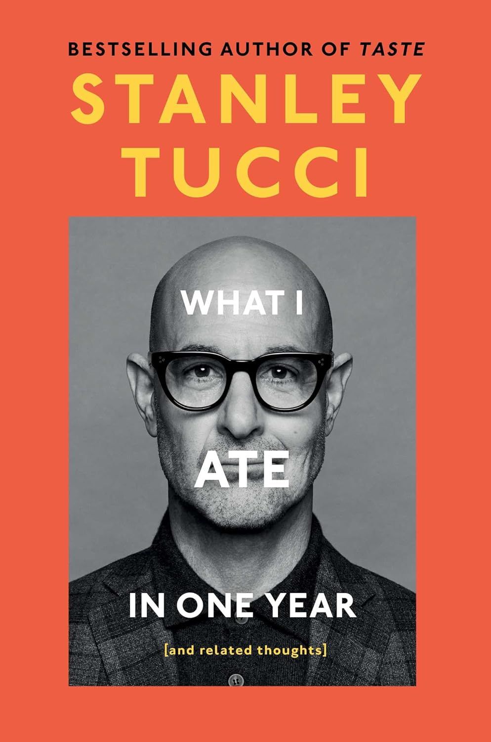 a graphic of the cover of What I Ate in One Year: (and related thoughts) by Stanley Tucci