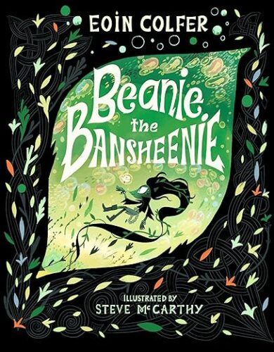 cover of Beanie the Bansheenie by Eoin Colfer and Steve McCarthy; illustration of a small flying black creature