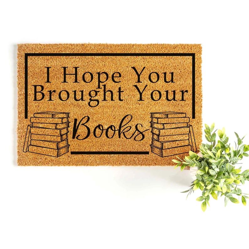 I hope you brought books doormat