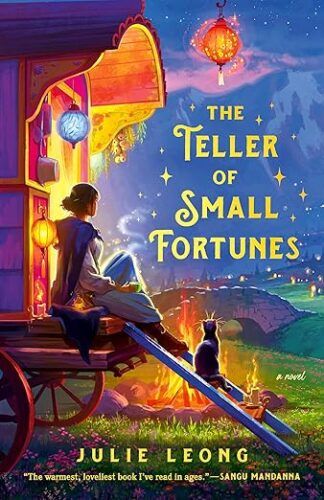 cover of The Teller of Small Fortunes by Julie Leong; painting of a young woman and a wagon under the night sky