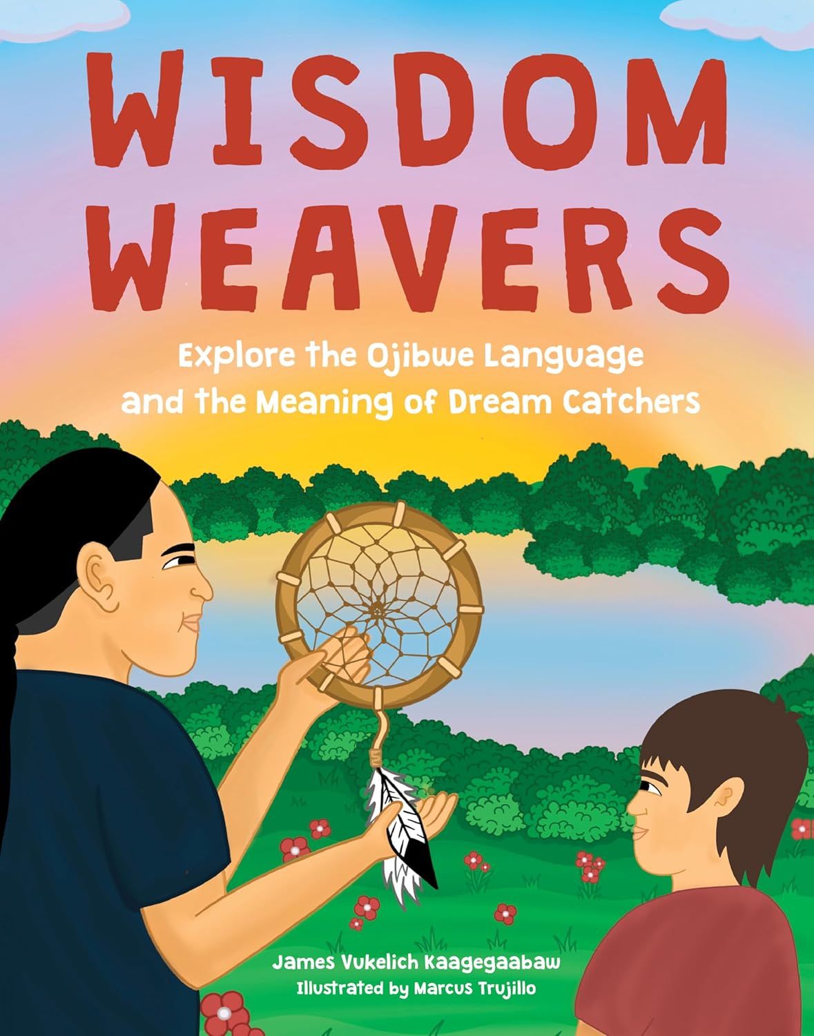 Cover of Wisdom Weavers by James Vukelich Kaagegaabaw & Marcus Trujillo