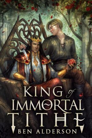 Cover of King of Immortal Tithe by Ben Alderson mythromantasy