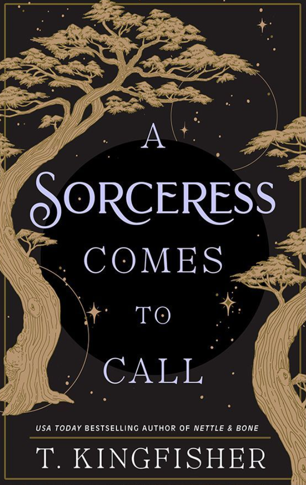 A Sorceress Comes to Call by T. Kingfisher Book Cover