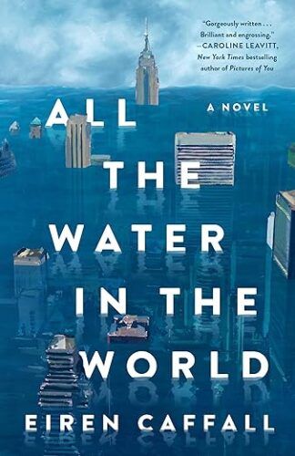 cover of All the Water in the World by Eiren Caffall; painting of NYC under water with the tips of skyscrapers showing