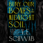 Bury Our Bones in the Midnight Soil cover with black roses background