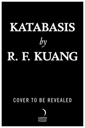 graphic for the temporary cover of Katabasis by R.F. Kuang; White text on a black background indicates the actual cover is coming soon