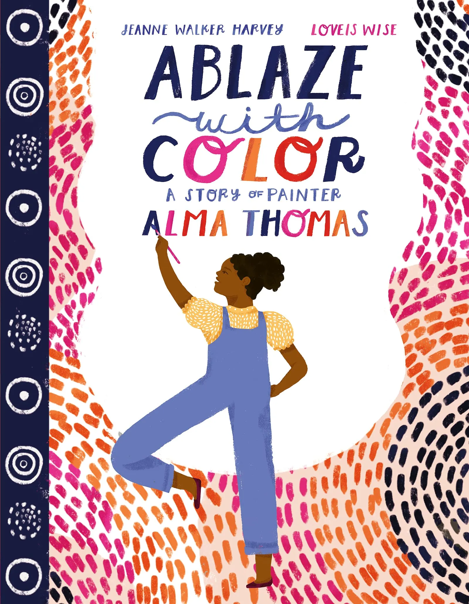 Book Cover for Ablaze with Color: A Story of Painter Alma Thomas