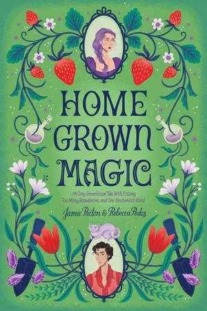 Homegrown Magic by Jamie Pacton, Rebecca Podos Book Cover